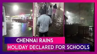 Chennai Rains Heavy Rainfall Lashes City; Flight Operations Affected, Holiday Declared For Schools