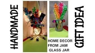 DIY/MASON JAR CRAFT/DIY FROM KITCHEN WASTE JAM JAR/HANDMADE GIFT IDEA/ART N CRAFT/GLASS JAR DECOR/