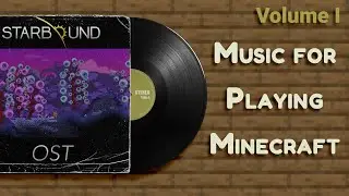 Crystal Exploration II - Starbound OST | Music for Playing Minecraft - Volume I