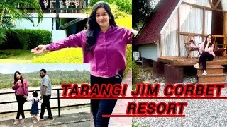 Luxury in the wild 🐘🌿!Tarangi Jim Corbett Resort Ramnagar |samar holidays uttarakhand trip| vlog#1