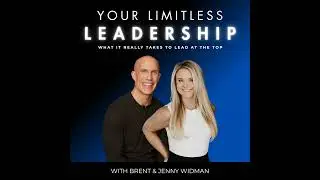 CEO Brent Widman of Your Limitless Coach: From Small Town Grit to Leadership Greatness