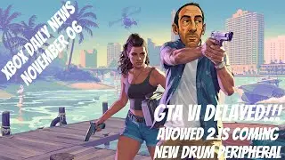 Xbox Daily News - November 02 2025 - GTA VI Delay Is Upon Us! Plus, Avowed 2 Coming, and more!!!