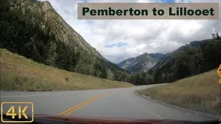 Driving Time Lapse 4K: Pemberton to Lillooet, BC Canada - Stunning Drive !
