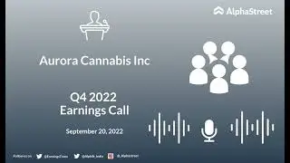 Aurora Cannabis Inc Q4 2022 Earnings Call