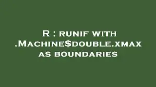 R : runif with .Machine$double.xmax as boundaries