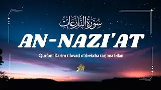 Noziot Surasi: Go'zal Tilovat va O'zbekcha Ma'nosi | Qalb Oromi