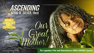 ASCENDING | Sonia Sanchez on the Importance of Resilience, Rest, and Context