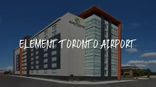 Element Toronto Airport Review - Mississauga , Canada