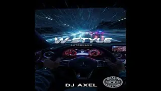 AUTOBHAHN (W-STYLE) | High-Speed Precision | DJ AXEL (Official Audio)