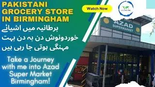 Part 1: Desi Grocery Store in UK Birmingham - The Famous Azad Supermarket Shopping Review