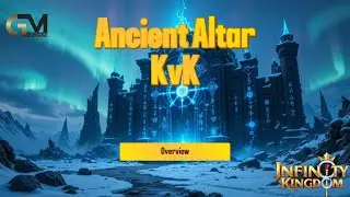 Ancient Altar KvK Overview / Infinity Kingdom