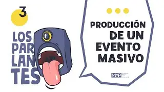 3. Producción de un evento masivo | Los Parlantes