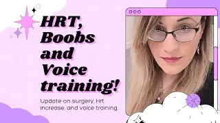 HRT!, Boobs! and Voice training update!