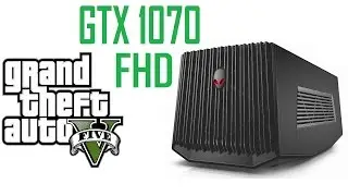 Alienware Amplifier GTX 1070 vs GTA V benchmark only