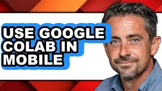 How to Use Google Colab in Mobile - Step by Step