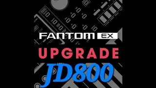 Roland Fantom EX Upgrade - JD800  - What was so special about the JD800? Browsing presets + more!