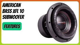 REVIEW (2026): American Bass XFL 10 Subwoofer. Features