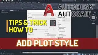 AutoCAD How To Add Plot Style