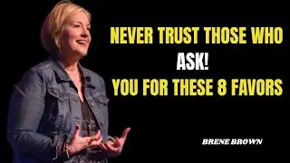 NEVER TRUST THESE 8 FAVORS | Bren&eacute; Brown Inspired Motivational Speech on Boundaries & Trust