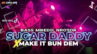 DJ SUGAR DADDY X MAKE IT BUN DEM -  PARTY VIRAL BASS NROTOK 2024 - DOSD MUSIC