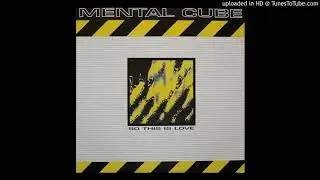 A - Mental Cube - So This Is Love