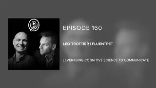 Leo Trottier | FluentPet -  - Leveraging Cognitive Science to Communicate - Episode 160