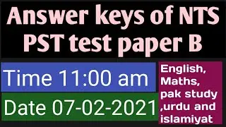 NTS PST test paper-B  answer keys | 11:00 am 07-02-2021
