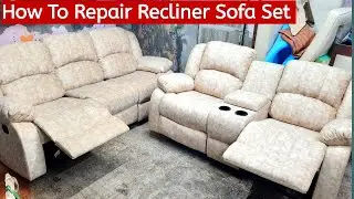 How To Repair Recliner Sofa //Sofa Repairing At Home//How To Change Sofa Fabric//Sofa Repairing