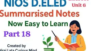  NIOS D.El.Ed Book 📚 | Block 2 Unit 6| Summary Notes | Indian Education System | Easy Explanation18