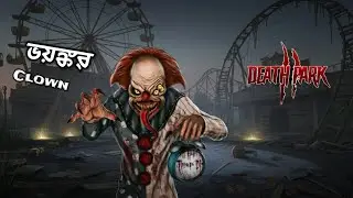 DEATH PARK HORROR GAMEPLAY || ANDREW GILL GAMER BANGLA 