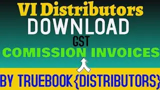 VODAFONE -IDEA (VI) DISTRIBUTORS DOWNLOAD GST COMISSION INVOICES BY TRUEBOOK? GST COMISSION