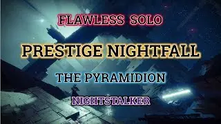Destiny 2 Flawless Solo Prestige Nightfall Guide -  The Pyramidion