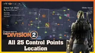 All 25 | Control Point | Locations |  THE DIVISION 2