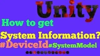 How to get information of System/Device in Unity?? | SystemInfo