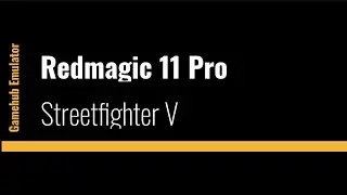 Redmagic 11 Pro - Streetfighter V (Gamehub)