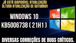 Windows 10 KB5006738 ( 21H1 ) Diversas Corre&ccedil;&otilde;es de Bugs Cr&iacute;ticos