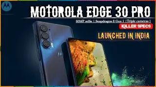 Motorola edge 30 pro | moto edge 30 pro launch date in india | moto edge 30 pro price in india |