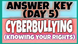 VINSET 2.0 DAY 5 ANSWER KEY | CYBERBULLYING (KNOWING YOUR RIGHTS)