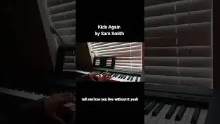 Kids Again by Sam Smith #samsmith #singer #cover #piano #shorts