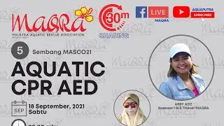 Siri 5 Sembang MASCO 21 : Aquatic CPR AED