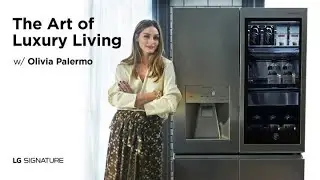 Experience the LG SIGNATURE with an international lifestyle ambassador 'Olivia Palermo'