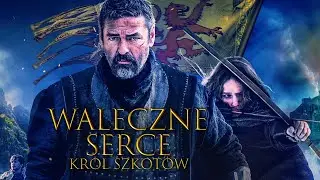 Waleczne serce. Kr&oacute;l Szkot&oacute;w | Cineman