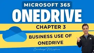 Microsoft 365 OneDrive | Chapter 3 - Business Use Of OneDrive | Microsoft 365 Tools Course