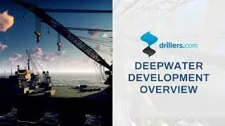 Deepwater Development Overview - Gordon Duncan VILT Course | Drillers.com