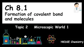 Microscopic World I [F3] 8.1 Formation of covalent bond and molecule DSE CHEM