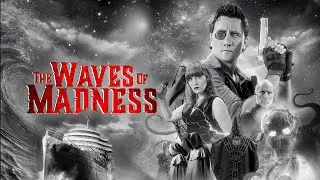 THE WAVES OF MADNESS