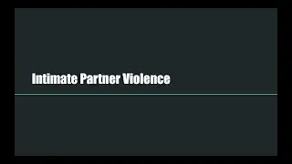Intimate Partner Violence and Contributing Social and Structural Factors