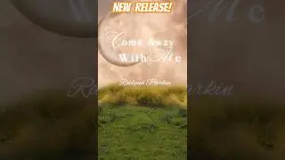 New Release Come Away With Me - Raelynn Parkin #brideofchrist