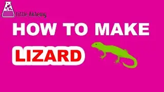 How to Make Lizard in Little Alchemy? | Step by Step Guide!