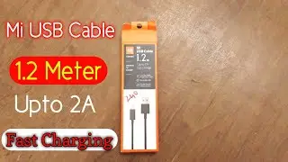 Mi USB Cable Unboxing | 1.2 Meter Upto 2A Fast Charger Cable